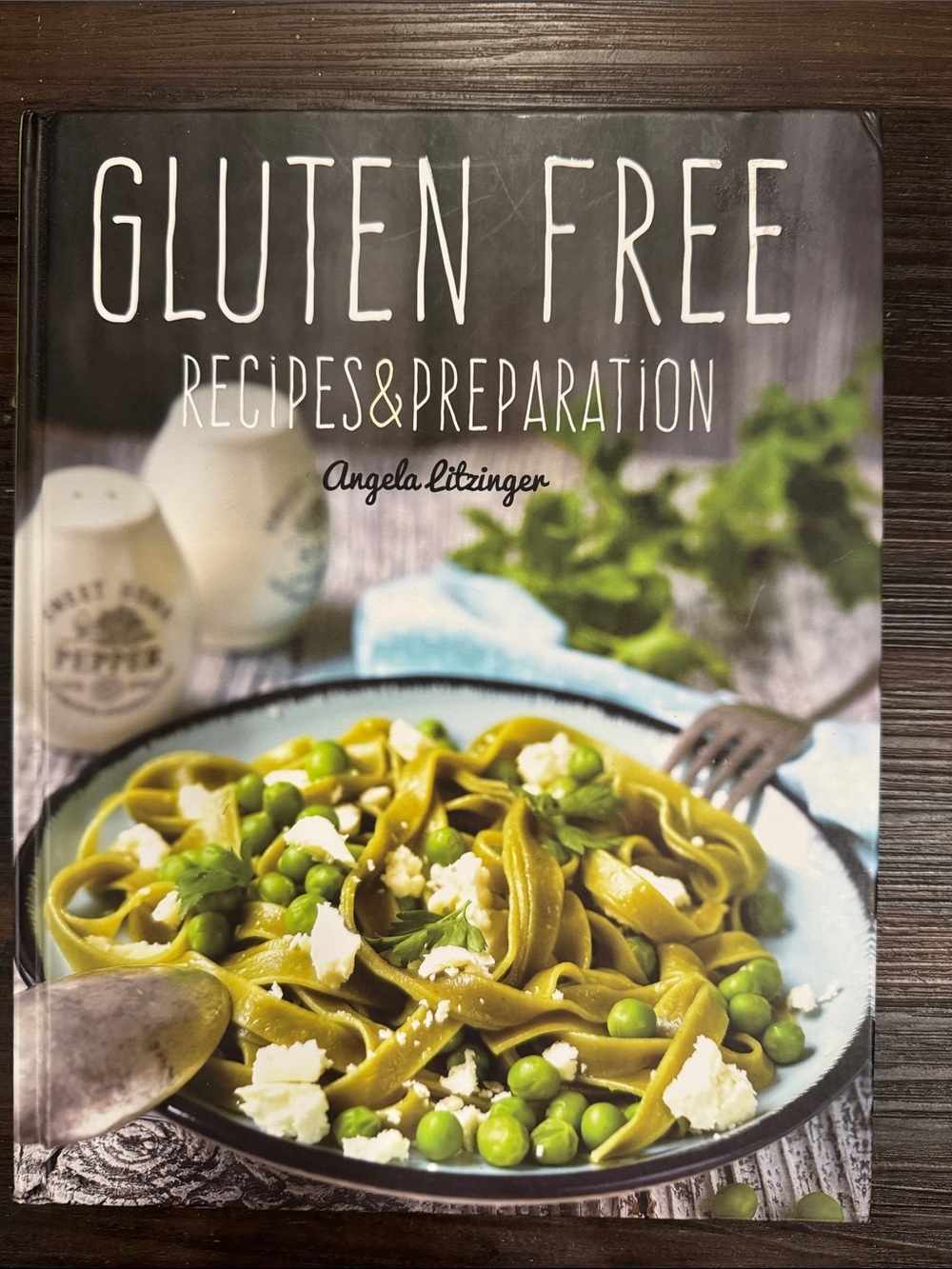 Gluten Free Recipes and Preparation by Angela Litzinger